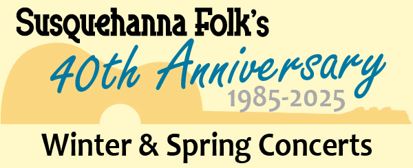 Graphic: Susquehanna Folk's 40th Anniversary (1985 to 2005)